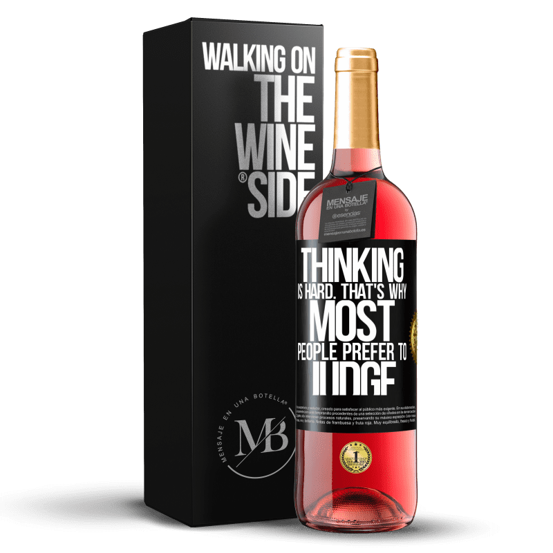 29,95 € Free Shipping | Rosé Wine ROSÉ Edition Thinking is hard. That's why most people prefer to judge Black Label. Customizable label Young wine Harvest 2023 Tempranillo
