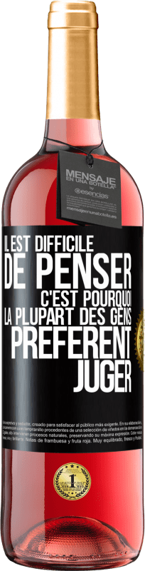 Envoi gratuit | Vin rosé Édition ROSÉ Il est difficile de penser. C'est pourquoi la plupart des gens préfèrent juger Étiquette Noire. Étiquette personnalisable Vin jeune Récolte 2023 Tempranillo