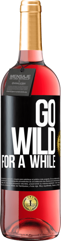 29,95 € | ロゼワイン ROSÉエディション Go wild for a while ブラックラベル. カスタマイズ可能なラベル 若いワイン 収穫 2024 Tempranillo