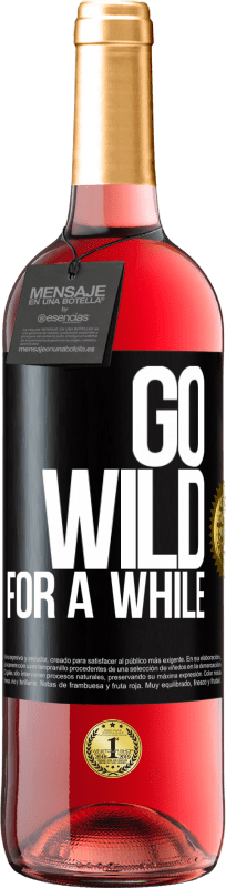 29,95 € | Vinho rosé Edição ROSÉ Go wild for a while Etiqueta Preta. Etiqueta personalizável Vinho jovem Colheita 2025 Tempranillo