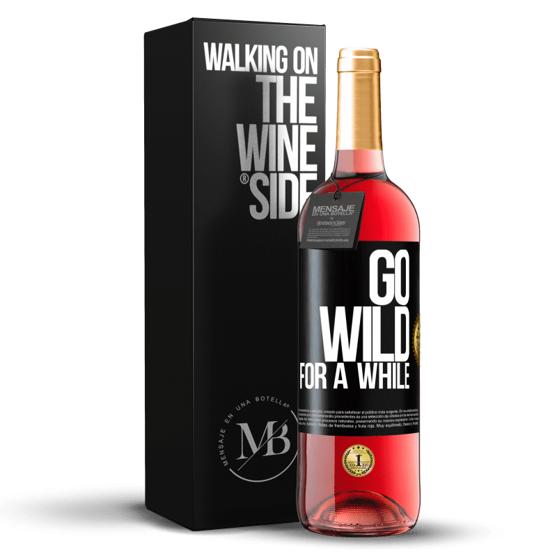 29,95 € Envio grátis | Vinho rosé Edição ROSÉ Go wild for a while Etiqueta Preta. Etiqueta personalizável Vinho jovem Colheita 2025 Tempranillo