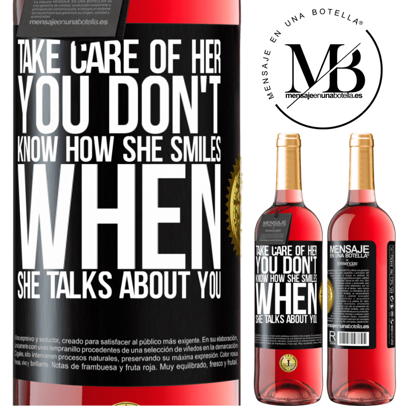 24,95 € Free Shipping | Rosé Wine ROSÉ Edition Take care of her. You don't know how he smiles when he talks about you Black Label. Customizable label Young wine Harvest 2021 Tempranillo