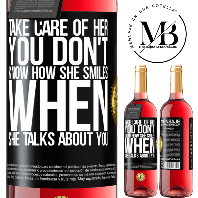 29,95 € Free Shipping | Rosé Wine ROSÉ Edition Take care of her. You don't know how he smiles when he talks about you Black Label. Customizable label Young wine Harvest 2022 Tempranillo