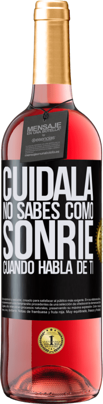 29,95 € Envío gratis | Vino Rosado Edición ROSÉ Cuidala. No sabes cómo sonríe cuando habla de ti Etiqueta Negra. Etiqueta personalizable Vino joven Cosecha 2024 Tempranillo