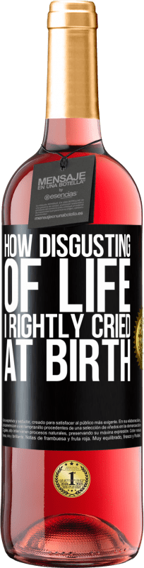 29,95 € Free Shipping | Rosé Wine ROSÉ Edition How disgusting of life, I rightly cried at birth Black Label. Customizable label Young wine Harvest 2024 Tempranillo