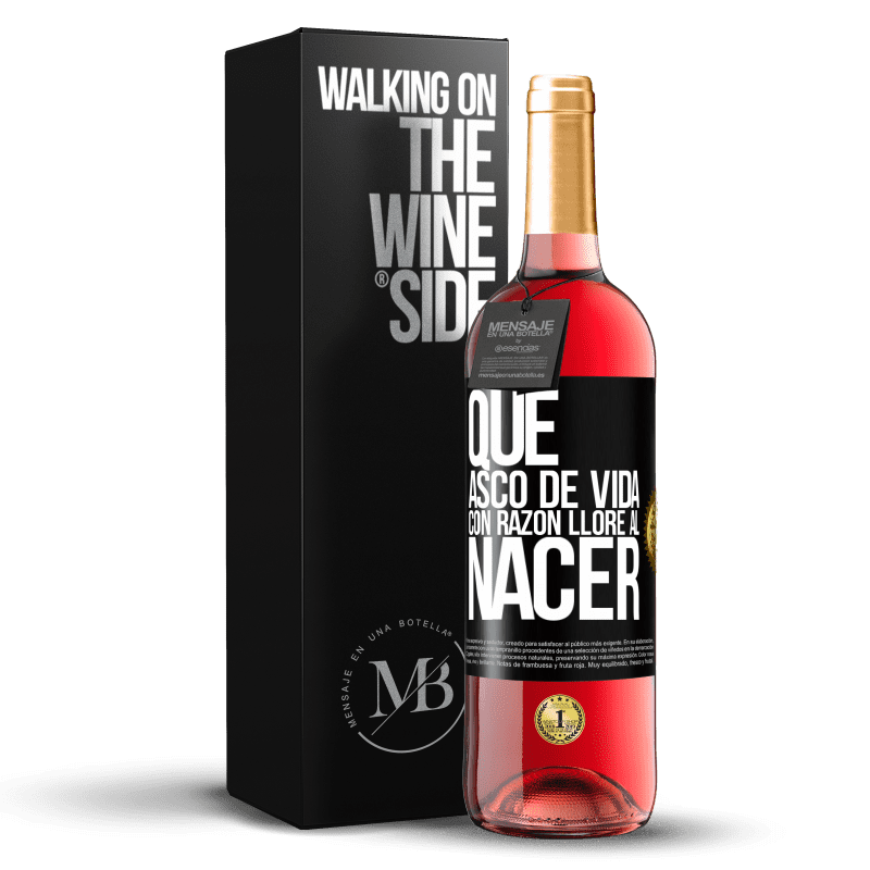 29,95 € Envío gratis | Vino Rosado Edición ROSÉ Qué asco de vida, con razón lloré al nacer Etiqueta Negra. Etiqueta personalizable Vino joven Cosecha 2024 Tempranillo