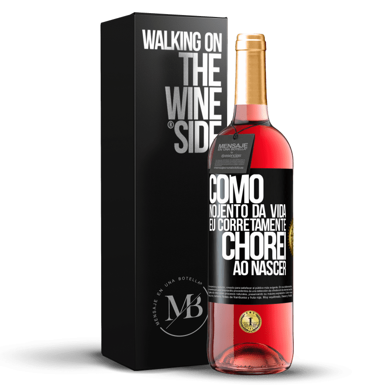 29,95 € Envio grátis | Vinho rosé Edição ROSÉ Como nojento da vida, eu corretamente chorei ao nascer Etiqueta Preta. Etiqueta personalizável Vinho jovem Colheita 2024 Tempranillo