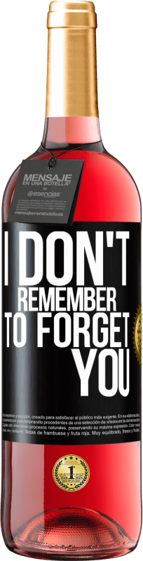 29,95 € | Rosé Wine ROSÉ Edition I do not remember to forget you Black Label. Customizable label Young wine Harvest 2023 Tempranillo