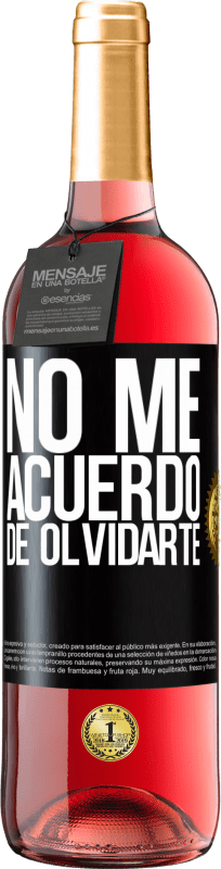 29,95 € | Vino Rosado Edición ROSÉ No me acuerdo de olvidarte Etiqueta Negra. Etiqueta personalizable Vino joven Cosecha 2025 Tempranillo