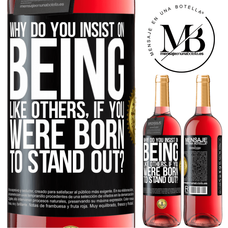 29,95 € Free Shipping | Rosé Wine ROSÉ Edition why do you insist on being like others, if you were born to stand out? Black Label. Customizable label Young wine Harvest 2023 Tempranillo