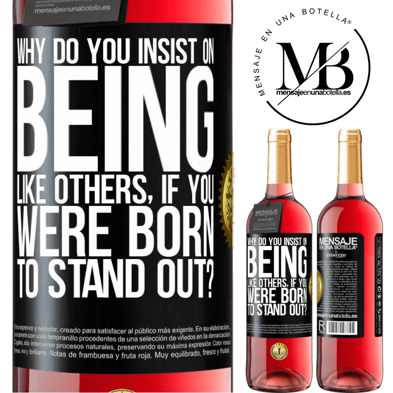 29,95 € Free Shipping | Rosé Wine ROSÉ Edition why do you insist on being like others, if you were born to stand out? Black Label. Customizable label Young wine Harvest 2025 Tempranillo