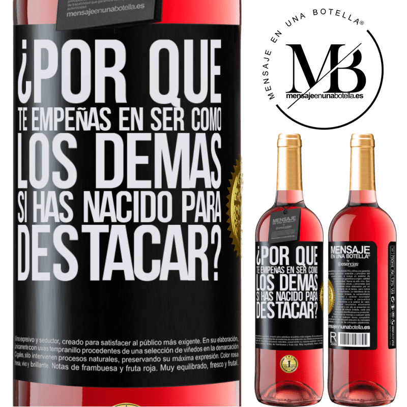 29,95 € Envío gratis | Vino Rosado Edición ROSÉ ¿Por qué te empeñas en ser como los demás, si has nacido para destacar? Etiqueta Negra. Etiqueta personalizable Vino joven Cosecha 2023 Tempranillo