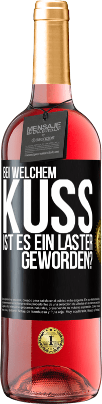 29,95 € | Roséwein ROSÉ Ausgabe Bei welchem Kuss ist es ein Laster geworden? Schwarzes Etikett. Anpassbares Etikett Junger Wein Ernte 2023 Tempranillo
