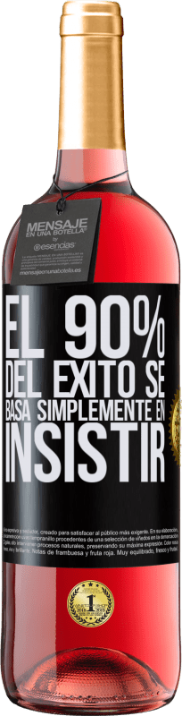 29,95 € | Vino Rosado Edición ROSÉ El 90% del éxito se basa simplemente en insistir Etiqueta Negra. Etiqueta personalizable Vino joven Cosecha 2023 Tempranillo