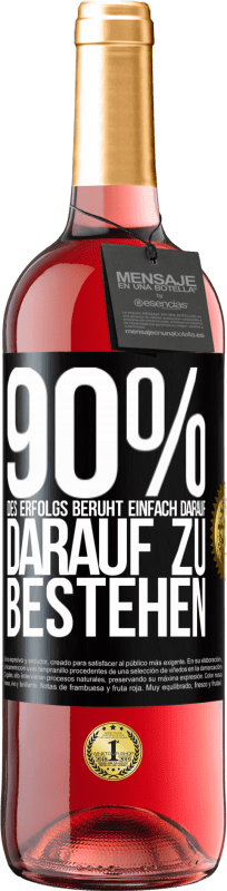 «90% des Erfolgs beruht einfach darauf, darauf zu bestehen» ROSÉ Ausgabe
