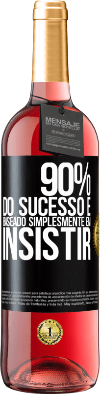 29,95 € | Vinho rosé Edição ROSÉ 90% do sucesso é baseado simplesmente em insistir Etiqueta Preta. Etiqueta personalizável Vinho jovem Colheita 2023 Tempranillo