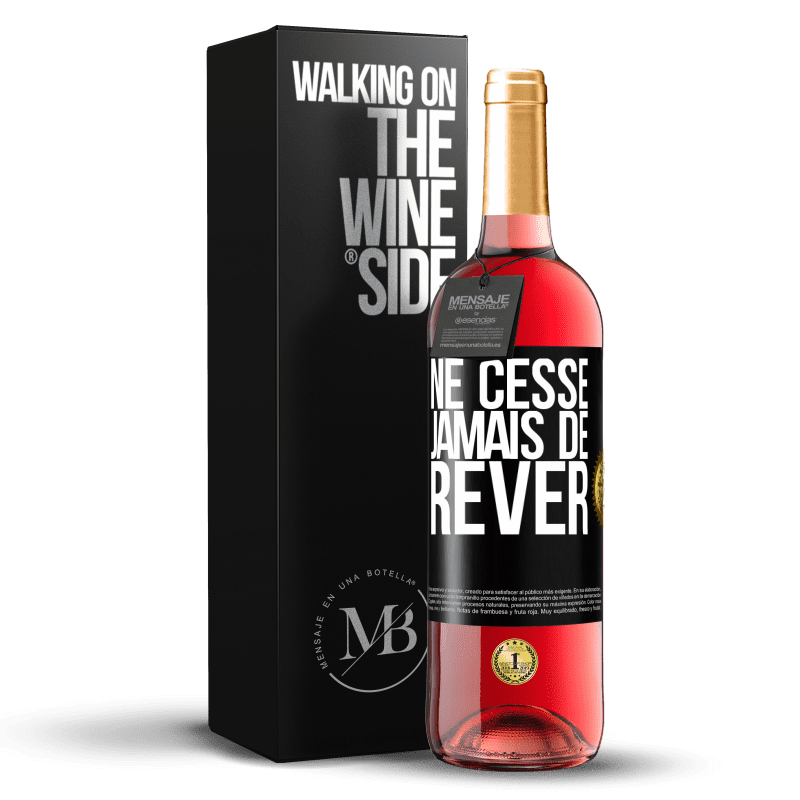 29,95 € Envoi gratuit | Vin rosé Édition ROSÉ Ne cesse jamais de rêver Étiquette Noire. Étiquette personnalisable Vin jeune Récolte 2023 Tempranillo