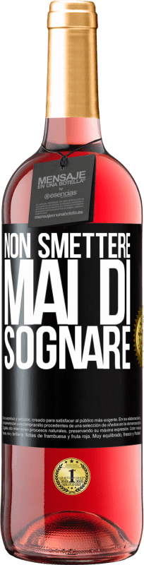 29,95 € | Vino rosato Edizione ROSÉ Non smettere mai di sognare Etichetta Nera. Etichetta personalizzabile Vino giovane Raccogliere 2024 Tempranillo