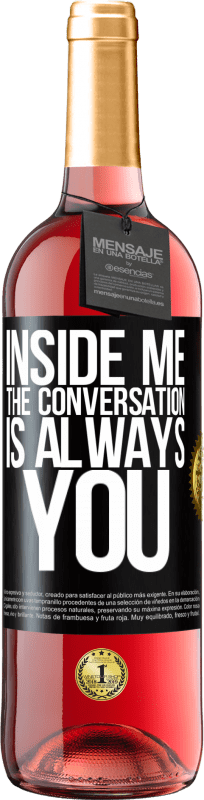 29,95 € Free Shipping | Rosé Wine ROSÉ Edition Inside me people always talk about you Black Label. Customizable label Young wine Harvest 2024 Tempranillo