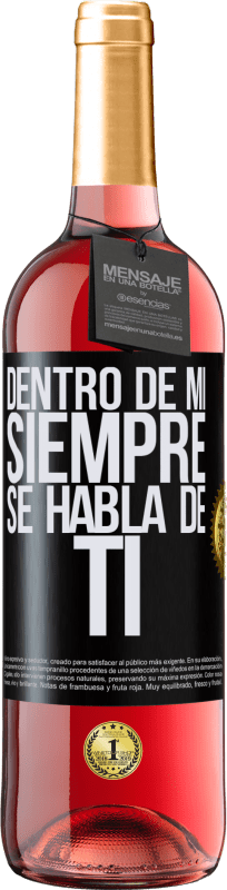 «Dentro de mí siempre se habla de ti» Edición ROSÉ