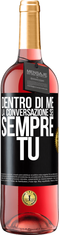 «Dentro di me la gente parla sempre di te» Edizione ROSÉ