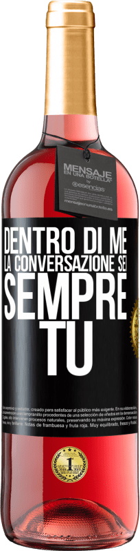 29,95 € Spedizione Gratuita | Vino rosato Edizione ROSÉ Dentro di me la gente parla sempre di te Etichetta Nera. Etichetta personalizzabile Vino giovane Raccogliere 2025 Tempranillo