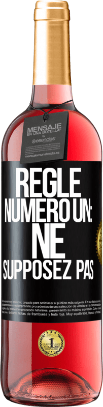 29,95 € | Vin rosé Édition ROSÉ Règle numéro un: ne supposez pas Étiquette Noire. Étiquette personnalisable Vin jeune Récolte 2023 Tempranillo