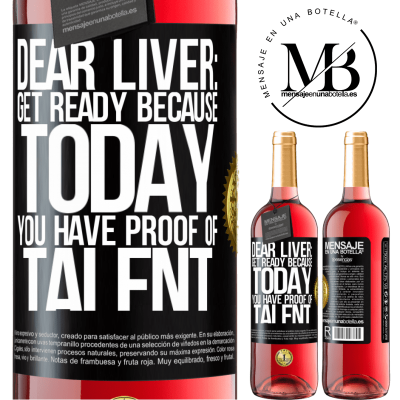 29,95 € Free Shipping | Rosé Wine ROSÉ Edition Dear liver: get ready because today you have proof of talent Black Label. Customizable label Young wine Harvest 2022 Tempranillo