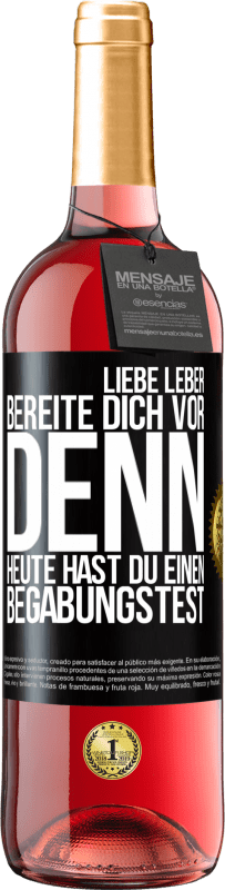 29,95 € Kostenloser Versand | Roséwein ROSÉ Ausgabe Liebe Leber, bereite dich vor, denn heute hast du einen Begabungstest Schwarzes Etikett. Anpassbares Etikett Junger Wein Ernte 2023 Tempranillo