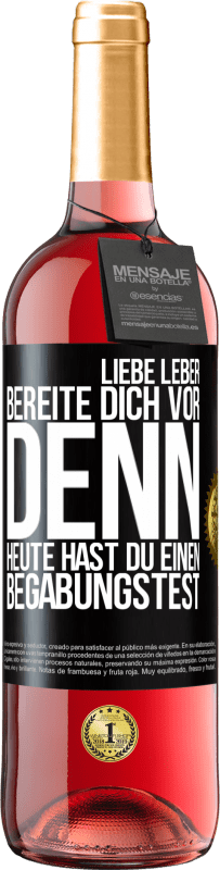 29,95 € | Roséwein ROSÉ Ausgabe Liebe Leber, bereite dich vor, denn heute hast du einen Begabungstest Schwarzes Etikett. Anpassbares Etikett Junger Wein Ernte 2024 Tempranillo