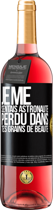 29,95 € Envoi gratuit | Vin rosé Édition ROSÉ Je me sentais astronaute, perdu dans tes grains de beauté Étiquette Noire. Étiquette personnalisable Vin jeune Récolte 2024 Tempranillo