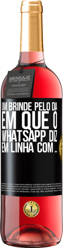 29,95 € | Vinho rosé Edição ROSÉ Um brinde pelo dia em que o WhatsApp diz Em linha com ... Etiqueta Preta. Etiqueta personalizável Vinho jovem Colheita 2024 Tempranillo