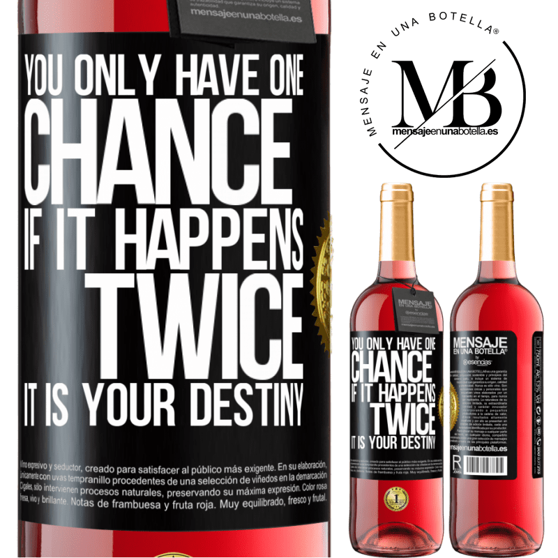 29,95 € Free Shipping | Rosé Wine ROSÉ Edition You only have one chance. If it happens twice, it is your destiny Black Label. Customizable label Young wine Harvest 2021 Tempranillo