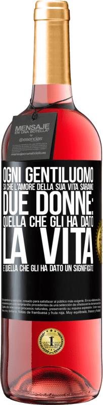 29,95 € | Vino rosato Edizione ROSÉ Ogni gentiluomo sa che l'amore della sua vita saranno due donne: quella che gli ha dato la vita e quella che gli ha dato un Etichetta Nera. Etichetta personalizzabile Vino giovane Raccogliere 2024 Tempranillo