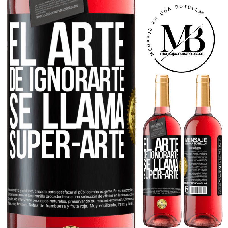 29,95 € Free Shipping | Rosé Wine ROSÉ Edition El arte de ignorarte se llama Super-arte Black Label. Customizable label Young wine Harvest 2022 Tempranillo