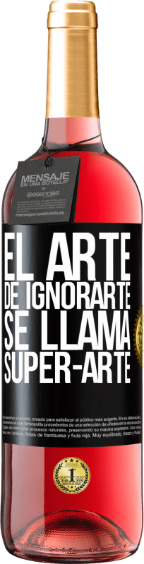 29,95 € | Vino rosato Edizione ROSÉ El arte de ignorarte se llama Super-arte Etichetta Nera. Etichetta personalizzabile Vino giovane Raccogliere 2024 Tempranillo