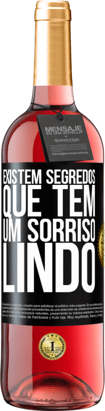 «Existem segredos que têm um sorriso lindo» Edição ROSÉ