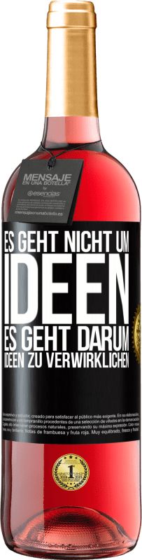 29,95 € Kostenloser Versand | Roséwein ROSÉ Ausgabe Es geht nicht um Ideen. Es geht darum, Ideen zu verwirklichen Schwarzes Etikett. Anpassbares Etikett Junger Wein Ernte 2025 Tempranillo