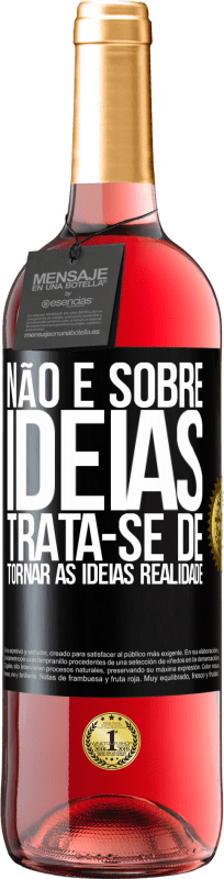 29,95 € | Vinho rosé Edição ROSÉ Não é sobre idéias. Trata-se de tornar as ideias realidade Etiqueta Preta. Etiqueta personalizável Vinho jovem Colheita 2024 Tempranillo