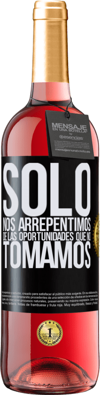 Envío gratis | Vino Rosado Edición ROSÉ Solo nos arrepentimos de las oportunidades que no tomamos Etiqueta Negra. Etiqueta personalizable Vino joven Cosecha 2025 Tempranillo