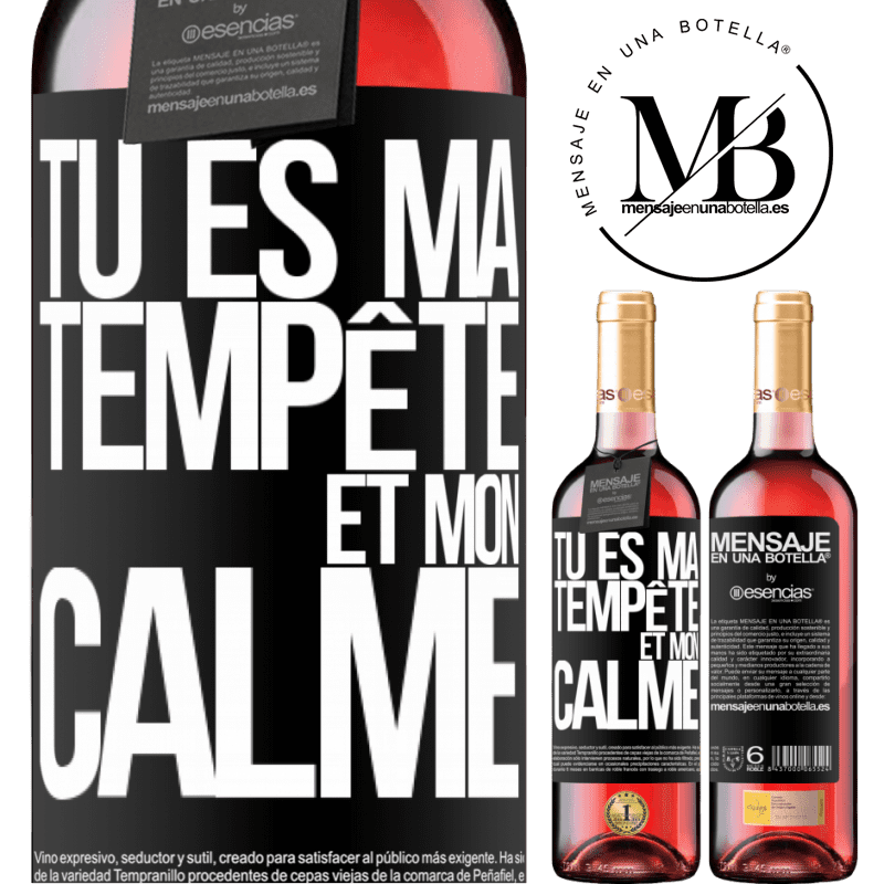 «Tu es ma tempête et mon calme» Édition ROSÉ