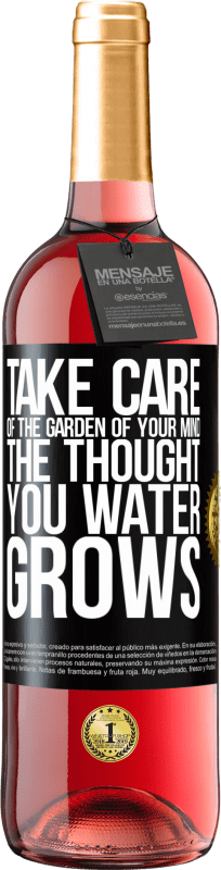 29,95 € | Rosé Wine ROSÉ Edition Take care of the garden of your mind. The thought you water grows Black Label. Customizable label Young wine Harvest 2025 Tempranillo