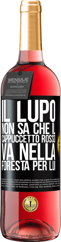 29,95 € | Vino rosato Edizione ROSÉ Non conosce il lupo che il cappuccetto rosso va nella foresta per lui Etichetta Nera. Etichetta personalizzabile Vino giovane Raccogliere 2025 Tempranillo