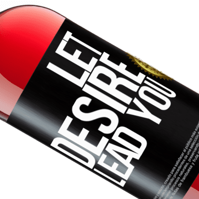 Unique & Personal Expressions. «Let desire lead you» ROSÉ Edition