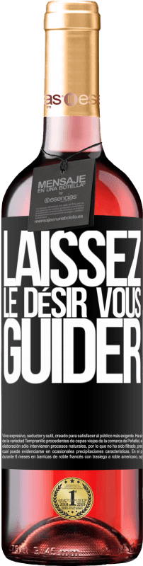 «Laissez le désir vous guider» Édition ROSÉ