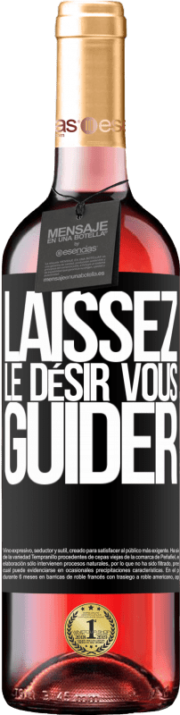 29,95 € | Vin rosé Édition ROSÉ Laissez le désir vous guider Étiquette Noire. Étiquette personnalisable Vin jeune Récolte 2025 Tempranillo