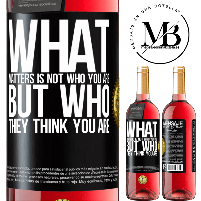 24,95 € Free Shipping | Rosé Wine ROSÉ Edition What matters is not who you are, but who they think you are Black Label. Customizable label Young wine Harvest 2021 Tempranillo