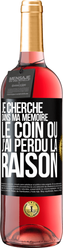 29,95 € Envoi gratuit | Vin rosé Édition ROSÉ Je cherche dans ma mémoire le coin où j'ai perdu la raison Étiquette Noire. Étiquette personnalisable Vin jeune Récolte 2025 Tempranillo