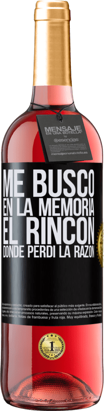 29,95 € | Vino Rosado Edición ROSÉ Me busco en la memoria el rincón donde perdí la razón Etiqueta Negra. Etiqueta personalizable Vino joven Cosecha 2024 Tempranillo