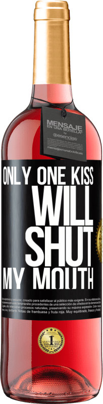 29,95 € | Rosé Wine ROSÉ Edition Only one kiss will shut my mouth Black Label. Customizable label Young wine Harvest 2024 Tempranillo